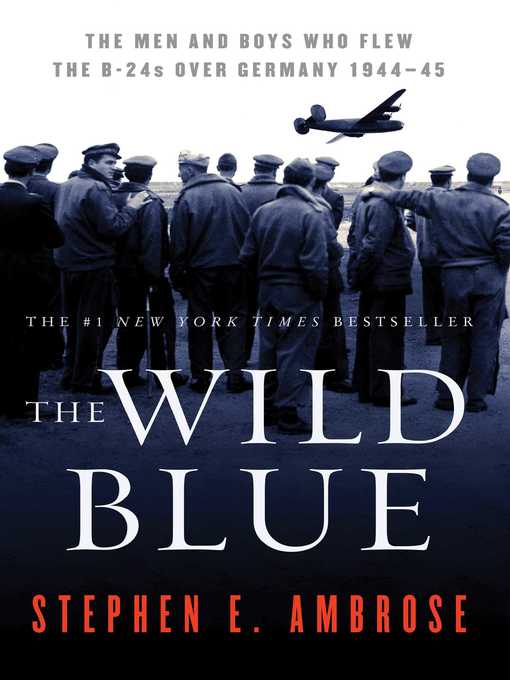 Title details for The Wild Blue by Stephen E. Ambrose - Available